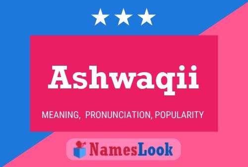 Ashwaqii Name Poster