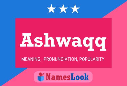 Ashwaqq Name Poster