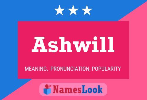 Ashwill Name Poster