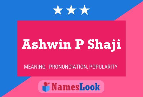 Ashwin P Shaji Name Poster