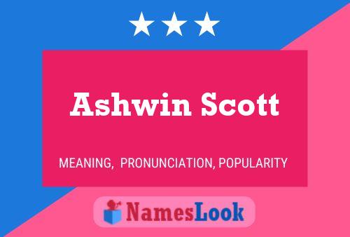 Ashwin Scott Name Poster