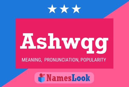 Ashwqg Name Poster