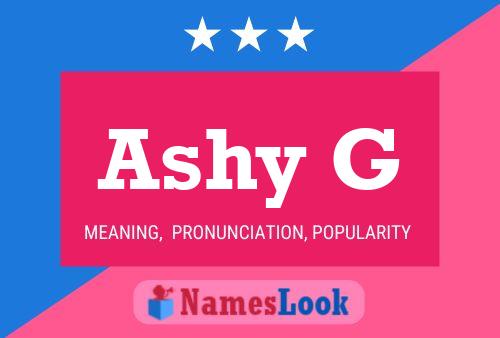 Ashy G Name Poster