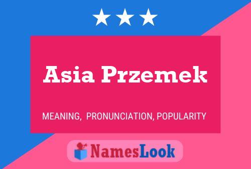 Asia Przemek Name Poster