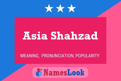 Asia Shahzad Name Poster