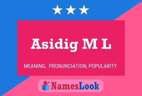 Asidig M L Name Poster