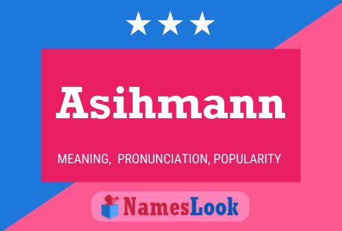 Asihmann Name Poster