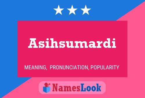 Asihsumardi Name Poster