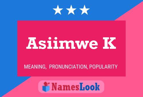 Asiimwe K Name Poster