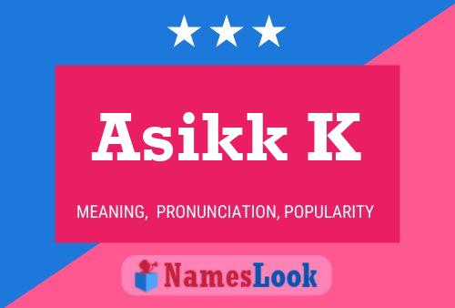 Asikk K Name Poster