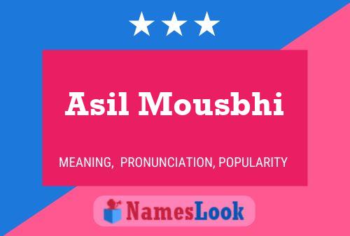 Asil Mousbhi Name Poster