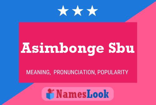 Asimbonge Sbu Name Poster