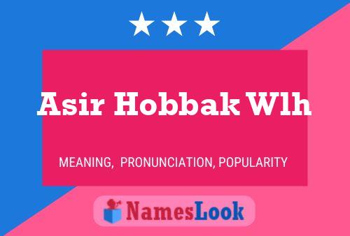 Asir Hobbak Wlh Name Poster