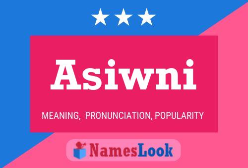 Asiwni Name Poster