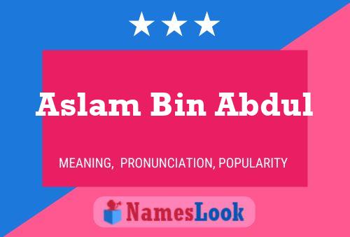 Aslam Bin Abdul Name Poster