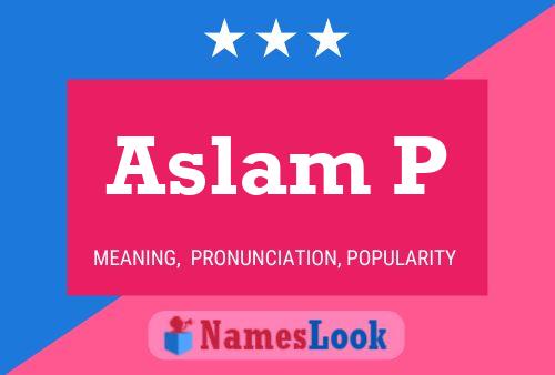 Aslam P Name Poster