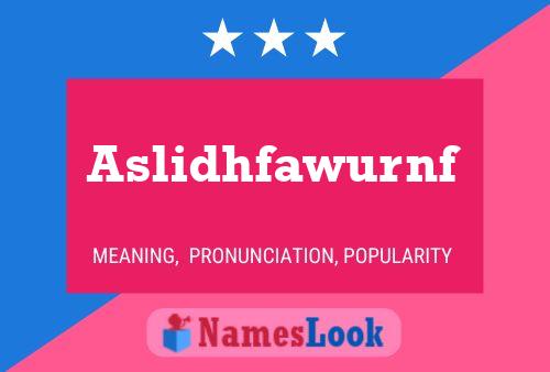 Aslidhfawurnf Name Poster