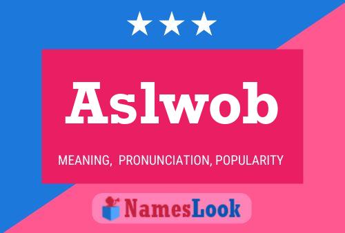 Aslwob Name Poster