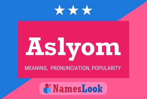 Aslyom Name Poster