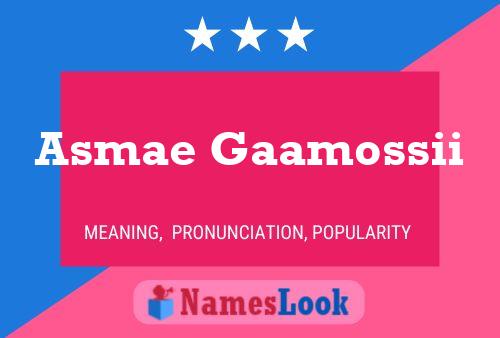 Asmae Gaamossii Name Poster