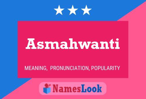 Asmahwanti Name Poster