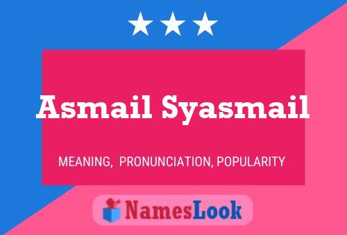 Asmail Syasmail Name Poster