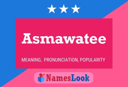 Asmawatee Name Poster