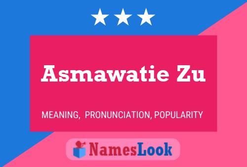 Asmawatie Zu Name Poster