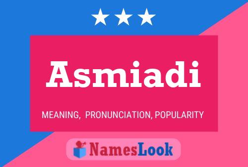 Asmiadi Name Poster