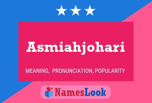 Asmiahjohari Name Poster