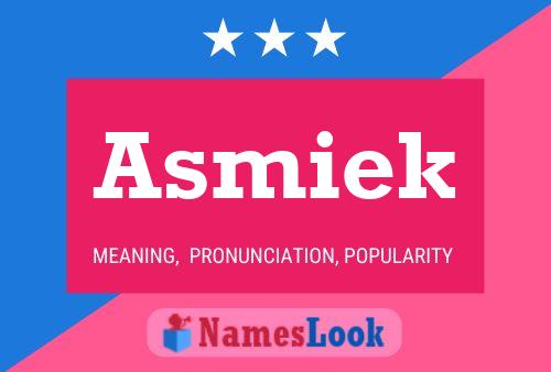 Asmiek Name Poster