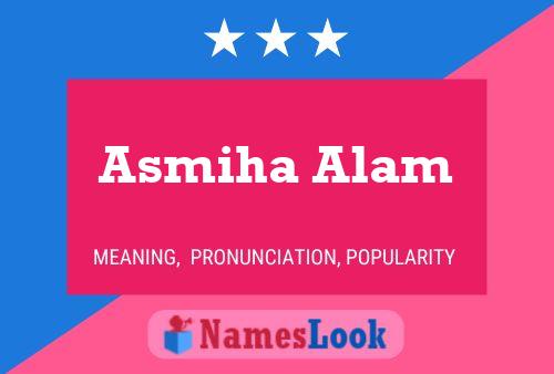 Asmiha Alam Name Poster