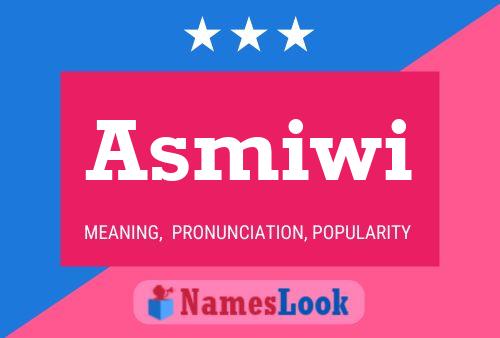 Asmiwi Name Poster