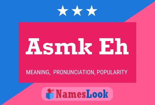 Asmk Eh Name Poster