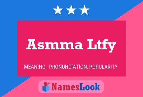 Asmma Ltfy Name Poster