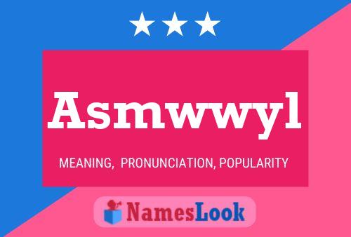 Asmwwyl Name Poster