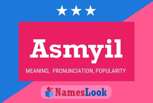 Asmyil Name Poster