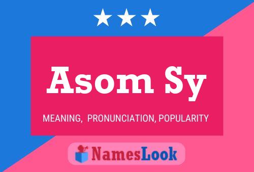 Asom Sy Name Poster