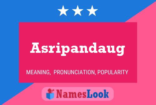 Asripandaug Name Poster