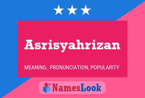 Asrisyahrizan Name Poster