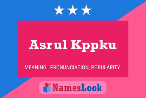 Asrul Kppku Name Poster