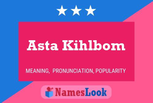 Asta Kihlbom Name Poster