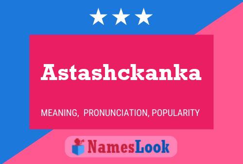 Astashckanka Name Poster