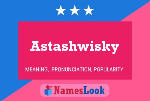 Astashwisky Name Poster