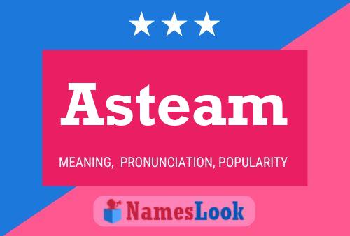 Asteam Name Poster