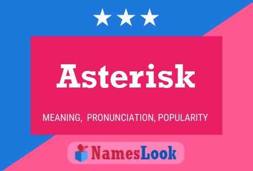 Asterisk Name Poster