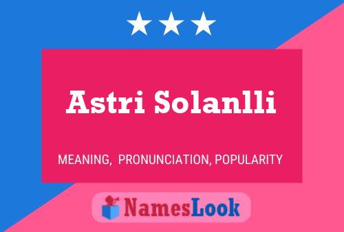 Astri Solanlli Name Poster