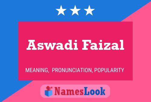 Aswadi Faizal Name Poster