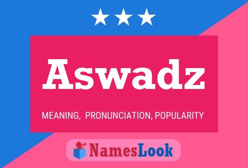 Aswadz Name Poster