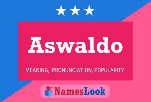 Aswaldo Name Poster